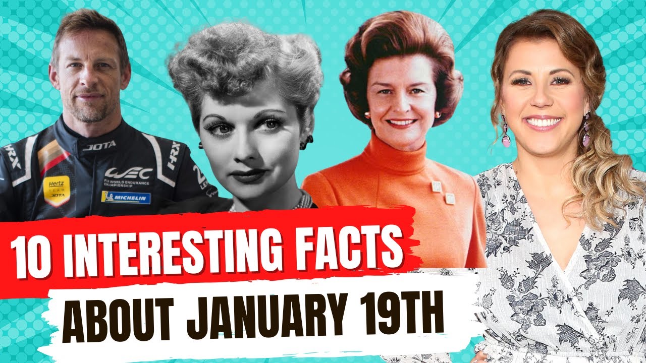 10 FACTS About January 19th You Never Knew!