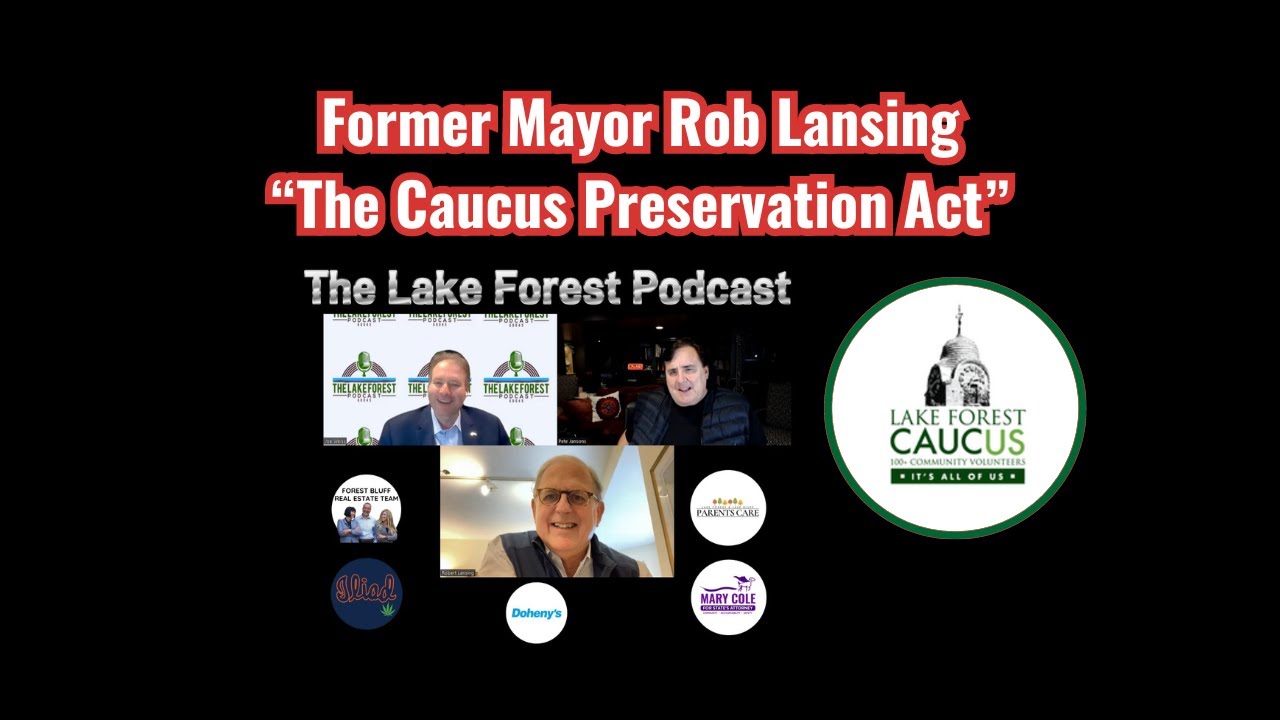 Former Mayor Rob Lansing Discusses Lake Forest Caucus Bylaws Changes
