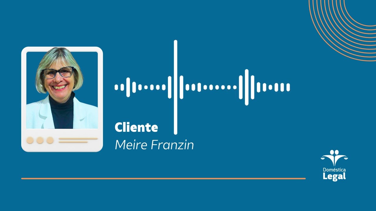 Depoimento da nossa cliente Meire Franzin sobre o Passivo Trabalhista Doméstico e a Doméstica Legal.