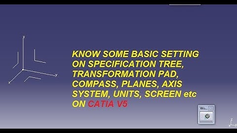 IMPORTANT SETTINGS - CATIA V5