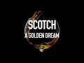 Scotch A Golden Dream Trailer