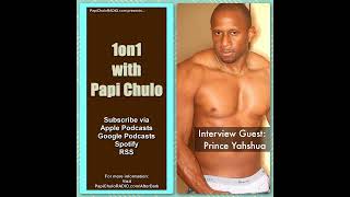 1on1 with Papi Chulo – Special Guest: PRINCE YAHSHUA [July 11, 2011]
