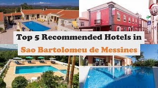 Top 5 Recommended Hotels In Sao Bartolomeu de Messines | Best Hotels In Sao Bartolomeu de Messines
