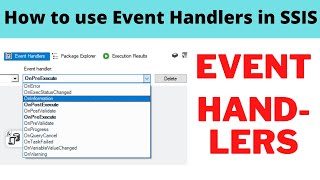 109 Event Handlers in SSIS | How to use Event Handlers in SSIS