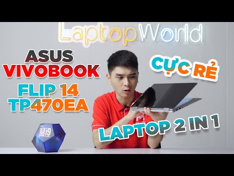 ASUS Vivobook Flip 14 TP470EA - Laptop 2 in 1 Giá "CỰC RẺ" có gì??? | LaptopWorld