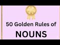 Nouns: 50 Golden Rules to Supercharge Your English