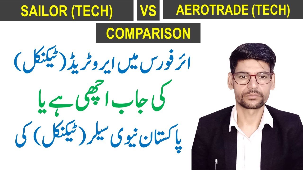 Pakistan Navy sailor (Technical) vs PAF Aerotrade (Technical) Comparision - Who is the better job