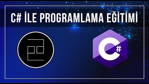 4 - C# ile Programlama Eğitimi - Değişken Tanımlama
