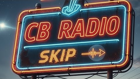 CB RADIO.... WHAT IS SKIP ?