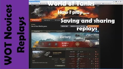 WOT: How I play... Saving and sharing replays for newer players
