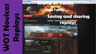 Wot How I Play Saving And Sharing Replays For Newer Players Youtube