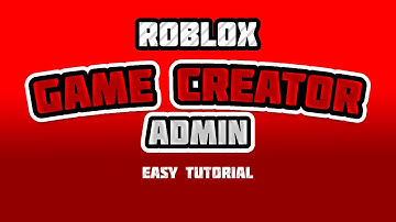 How to give yourself Game-Creator admin in your Roblox game