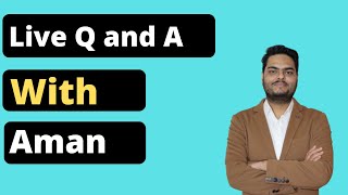 Live Q and A with Aman - 21st July 2022