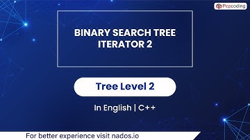 Binary Search Tree Iterator 2 | Module : Trees | In English | CPP | Video_29