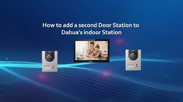 How to add a second Door Station  Dahua intercom