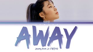 Jeong Eun Ji (정은지) - AWay [Color Coded Lyrics/Han/Rom/Eng/가사]