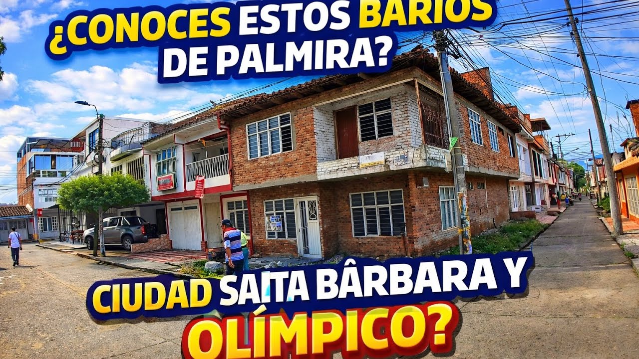 Conoces estos barrios de Palmira ciudad Santa Bárbara y olímpico?