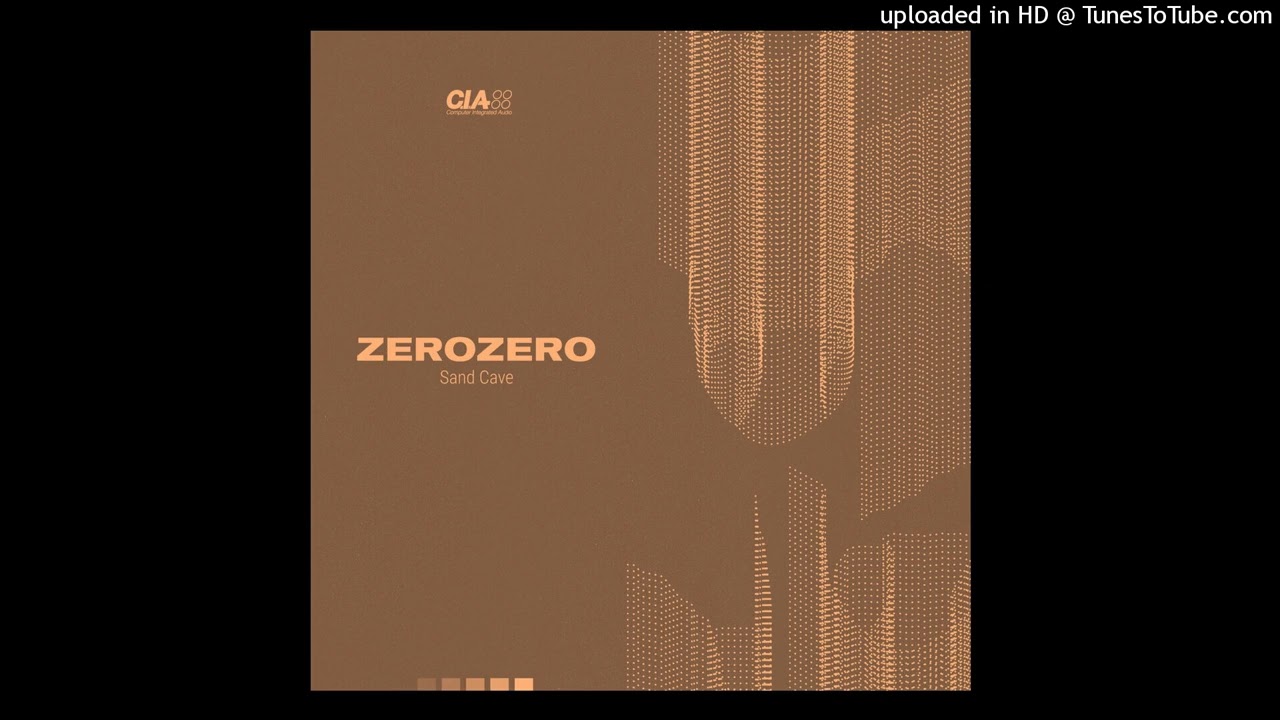 Watch ZeroZero - Sand Cave on YouTube Watch ZeroZero - Sand Cave on YouTube