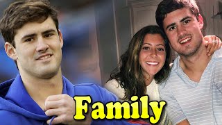 Daniel Jones Family With Father,Mother and Girlfriend Ella Bonafede 2023 Content