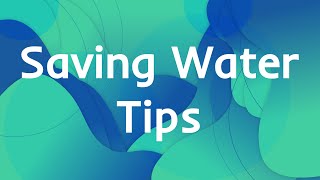 Quick Tips for Saving Water!