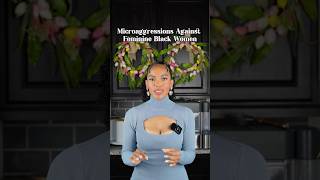 Microaggressions Against Feminine Black Women