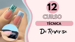 CURSO| CLASE #12 TÉCNICA DE REVERSA EN UÑAS| paso a paso para principiantes