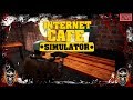 БИЗНЕС СИМУЛЯТОР ИНТЕРНЕТ КАФЕ [Internet Cafe Simulator] #1