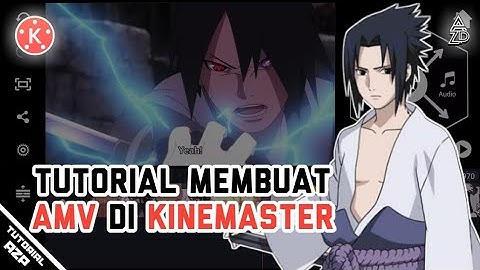TUTORIAL MEMBUAT AMV DI KINEMASTER
