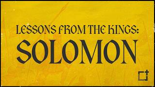 Jr High | Lessons From the Kings – Solomon (1 Kings 1-11) | Tate Cox