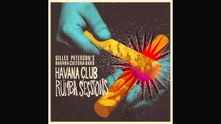 Gilles Peterson&#39;s Havana Cultura Band - La Rumba Experimental - Motor City Drum Ensemble Remix