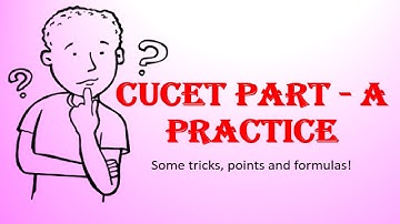 CUET 2020 PART- A QUESTIONS  | PRACTICE QUESTIONS, POINTS, TRICKS AND FORMULAS