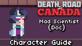 Death Road to Canada character guide: Mad Scientist