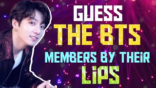 Guess the bts member by their lips