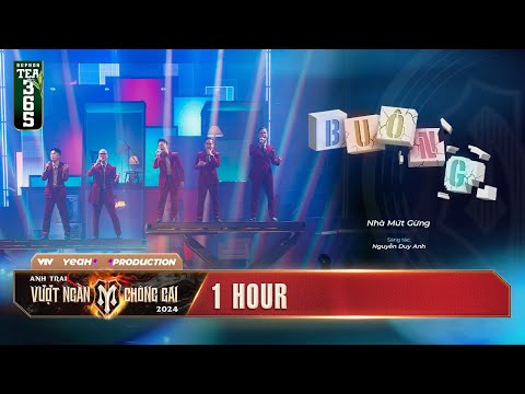 [1 HOUR] BUÔNG - NHÀ MỨT GỪNG | TIẾT MỤC VOCAL ANH TRAI VƯỢT NGÀN CHÔNG GAI 2024