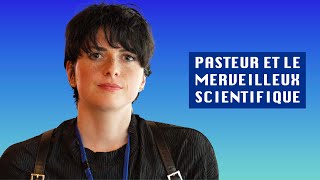 PASTEUR ET LE MERVEILLEUX SCIENTIFIQUE