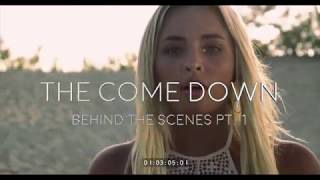 The Come Down: Behind the Scenes Pt.1