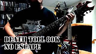 Death Toll 80K - No Escape Guitar cover