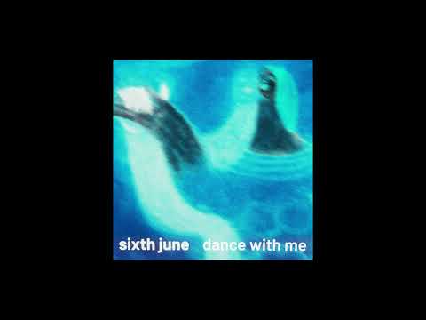 Sixth June - Dance with me (official audio)