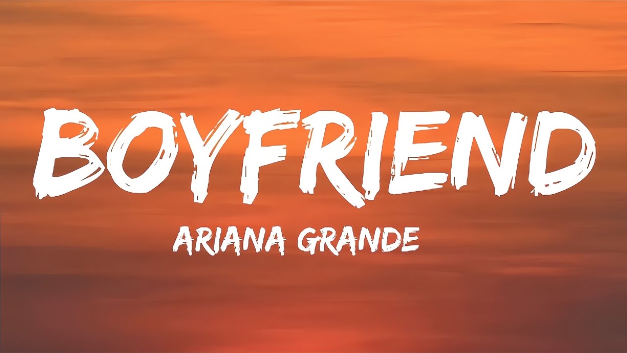 BOYFRİEND Ariana Grande & Social House (Lyrics) YouTube