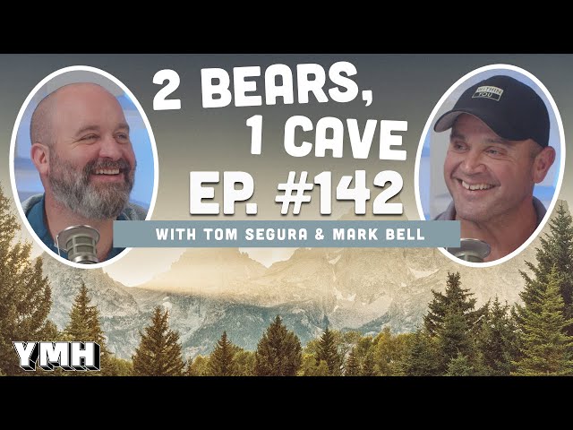 Ep. 142 | 2 Bears, 1 Cave w/ Tom Segura & Mark Bell