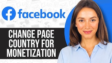 How to Change Facebook Page Country for Monetization