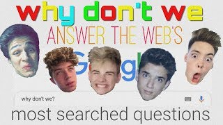 Why Don't We answer the web's most searched questions