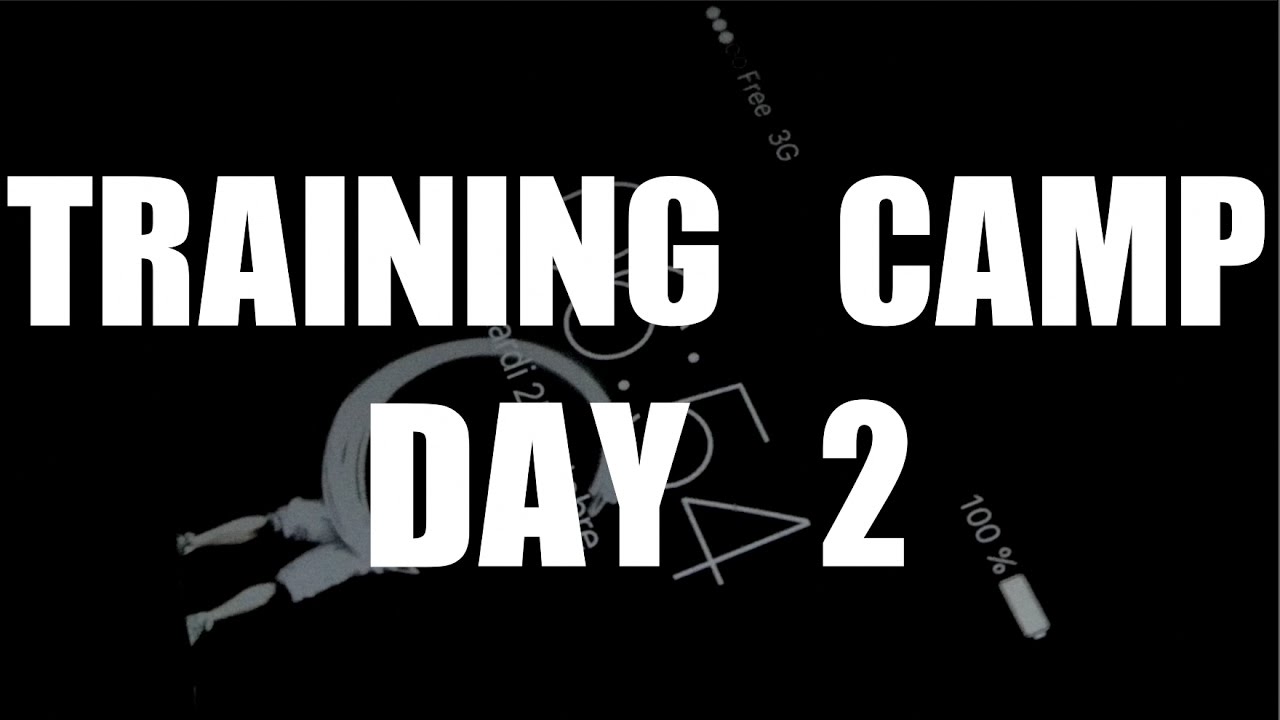 TRAINING CAMP DAY 2 - YouTube