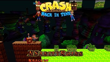 Crash Bandicoot - Back In Time Fan Game: Custom Level: N. Sanity Ruins By Kracken