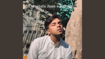 Mustafa Jaan E Rehmat