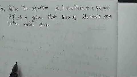 ##XII MATHS EXERCISE 3.1SUM NO6 SOLVE THE EQUATION X³- 9X²+14X+24=0 two of its roots ratio 3 is to 2