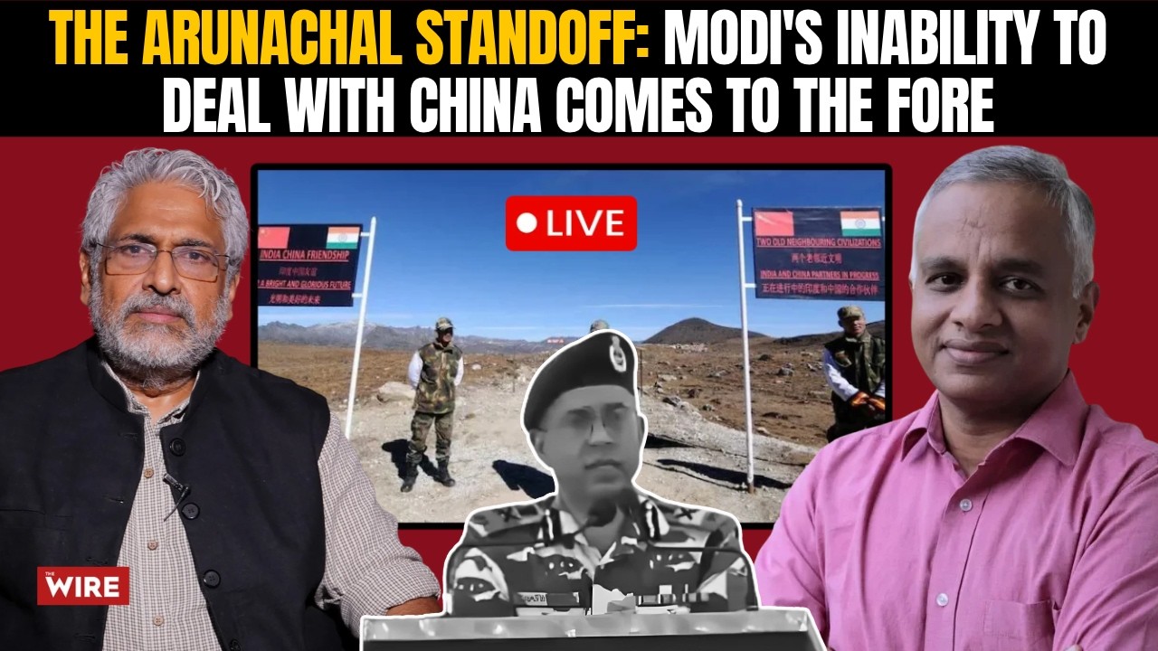 The Arunachal Standoff: Modi's Inability to Deal with China Comes to the Fore