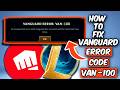 HOW TO FIX VAN -100 ERROR CODE IN LEAGUE OF LEGENDS 2026