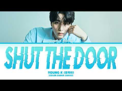 Young K (영케이) 'Shut The Door' (Color Coded Lyrics)