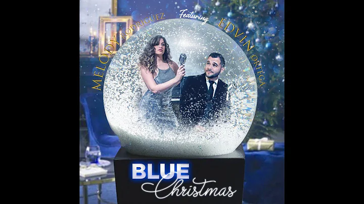 BLUE CHRISTMAS (cover ft. Edvin Ortega, Melody Rod...